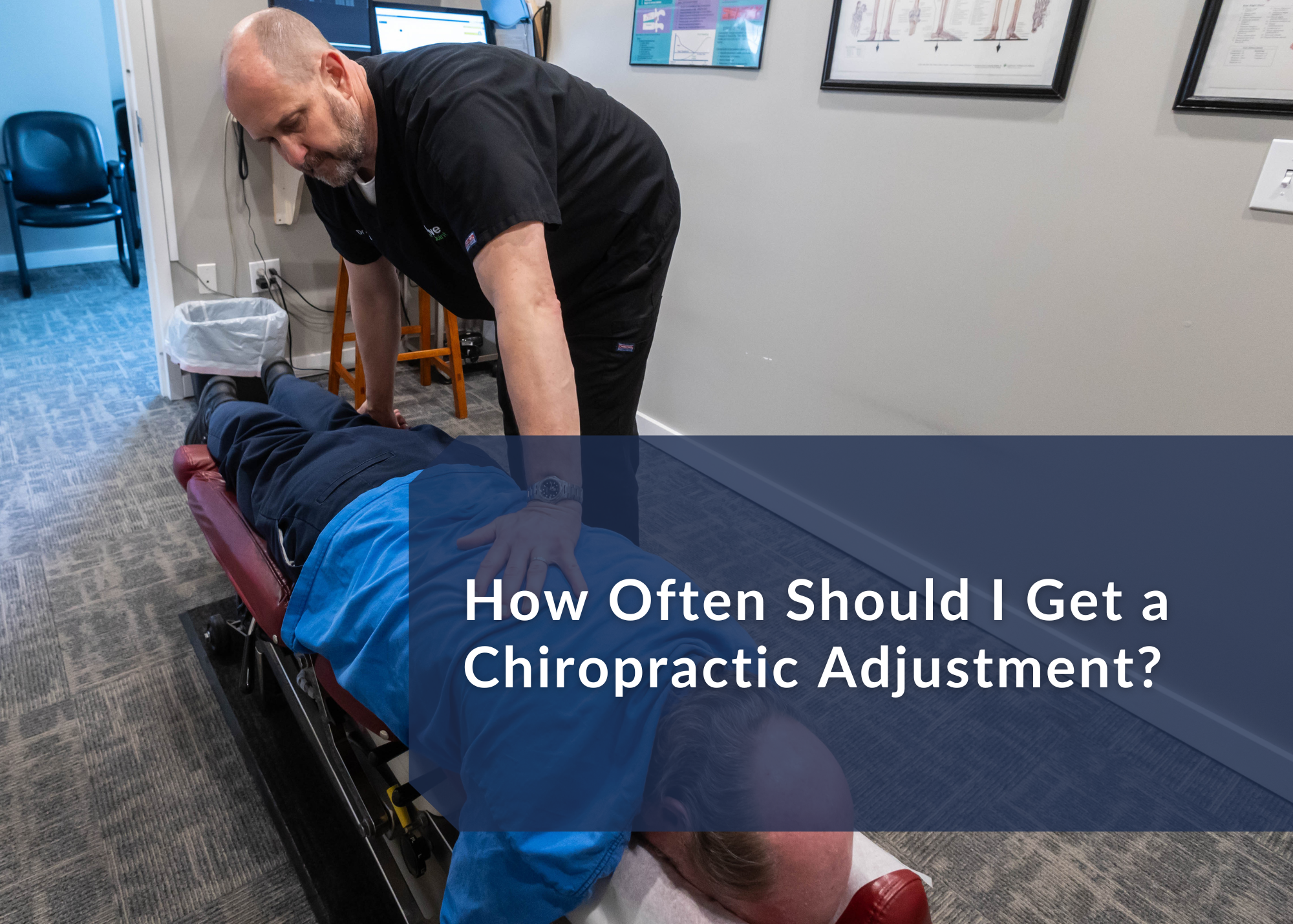 How Often Should I Get a Chiropractic Adjustment?
